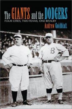Paperback The Giants and the Dodgers: Four Cities, Two Teams, One Rivalry Book