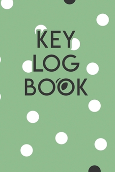Key Log Book: Key Tracker Logger Inventory Checkout System