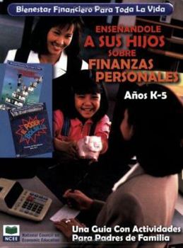 Paperback Bienestar Financiero Para Toda la Vida Ensenandole A Sus Hijos Sobre Finanzas Personales, Anos K-5: Una Guia Con Actividades Para Padres de Familia [Spanish] Book