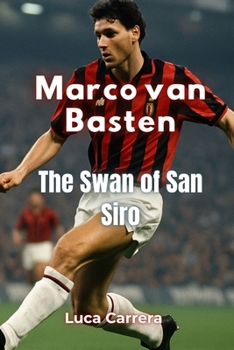Marco van Basten: The Swan of San Siro