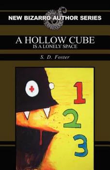 A Hollow Cube Is a Lonely Space - Book  of the New Bizarro Author Series