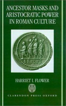 Hardcover Ancestor Masks and Aristocratic Power in Roman Culture Book