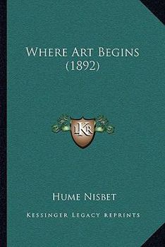 Paperback Where Art Begins (1892) Book