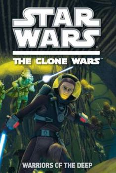 Warriors of the Deep - Book #4 of the Clone Wars Junior Novels