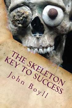 Paperback The Skeleton Key to Success: A Handbook for Aspiring CEOs Book