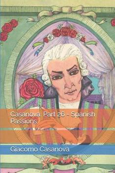 Spain - Book #26 of the Memoirs of Casanova