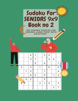 Paperback Sudoku For Seniors 9x9 Book no 2- 100 Sudoku Puzzles For SENIORS LARGE PRINT with solutions: Amazing activity book for seniors with 100 Sudoku Puzzles [Large Print] Book