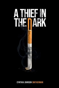 Paperback A Thief in the Dark: There is Life After Cigarettes Book
