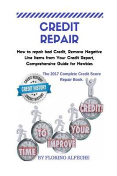 Paperback Credit Repair: How to repair bad Credit, Remove Negative Line Items from Your Credit Report, Comprehensive Guide for Newbies, The 201 Book
