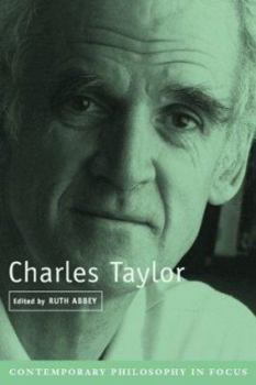 Charles Taylor (Contemporary Philosophy in Focus) - Book  of the Philosophy Now