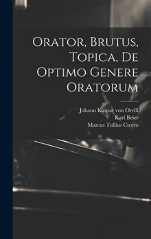 Hardcover Orator, Brutus, Topica, De Optimo Genere Oratorum Book