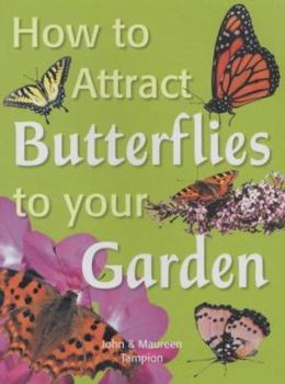 Paperback How to Attract Butterflies to Your Garden Book