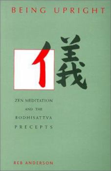 Hardcover Being Upright: Zen Meditation and the Bodhisattva Precepts Book