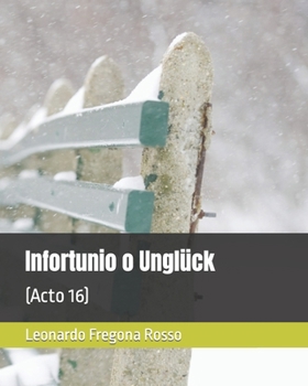 Paperback Infortunio o Unglück: (Acto 16) [Spanish] Book