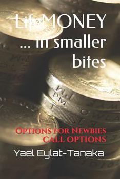 Paperback Lifemoney ... in Smaller Bites: Options for Newbies - Call Options Book