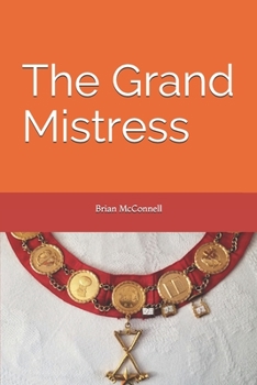 Paperback The Grand Mistress & The Ladies Orange Benevolent Association in Canada Book