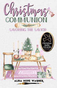 Paperback Christmas Communion: Savoring the Savior Book