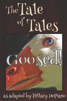 Paperback Goosed!: a funny fairy tale one act play [Theatre Script] Book
