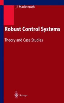 Hardcover Robust Control Systems: Theory and Case Studies Book