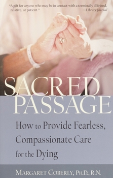 Paperback Sacred Passage: How to Provide Fearless, Compassionate Care for the Dying Book