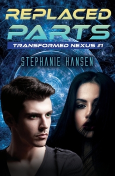 Paperback Replaced Parts: A Young Adult Sci-Fi Novel Book