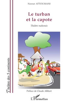 Paperback Le turban et la capote: Théâtre mahorais [French] Book