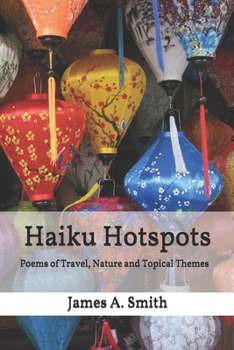 Paperback Haiku Hotspots: Poems of Travel, Nature and Topical Themes Book
