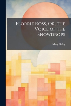 Florrie Ross; Or, the Voice of the Snowdrops