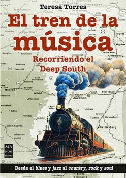 Paperback El Tren de la Música / The Music Train: Recorriendo El Deep South / Touring the Deep South [Spanish] Book