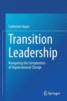 Paperback Transition Leadership: Navigating the Complexities of Organisational Change Book