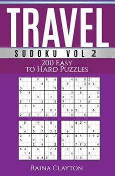 Paperback Travel Sudoku Vol. 2: 200 Easy to Hard Puzzles [Large Print] Book