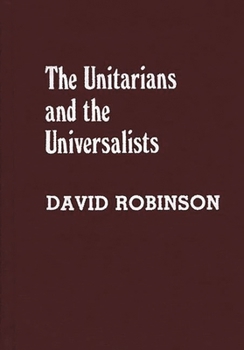 The Unitarians and Universalists: (Denominations in America) - Book #1 of the Denominations in America