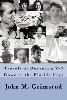 Paperback Travels of Dursmirg V-3: Down in the Florida Keys, Swinging in a Summer Breeze Book