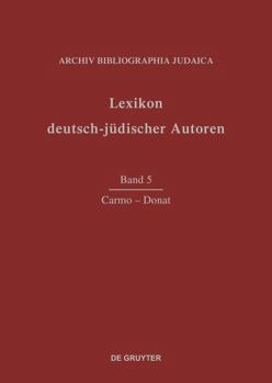 Hardcover Lexikon deutsch-jüdischer Autoren: Vol 5: Carmo-Donet [German] Book