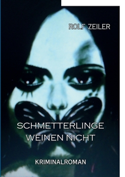 Paperback Schmetterlinge weinen nicht: Kriminalroman [German] Book