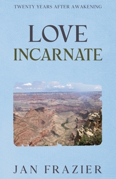 Paperback Love Incarnate: Twenty Years After Awakening Book
