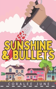 Sunshine and Bullets - Book #1 of the Bullets