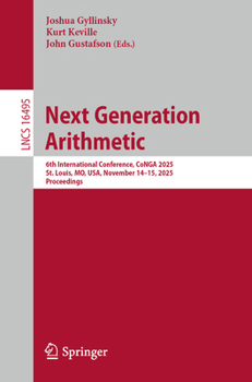 Paperback Next Generation Arithmetic: 6th International Conference, Conga 2025, St. Louis, Mo, Usa, November 14-15, 2025, Proceedings Book