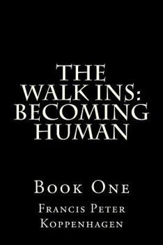 Paperback The Walk Ins; Becoming Human Book