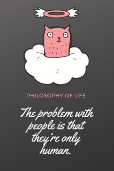 The problem with people is that they’re only human.: Blank Lined Journal - Funny Gag Gifts For Men, women - sarcastic quotes and Inspiring Quotes For Kids, Women, Men