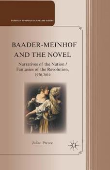 Paperback Baader-Meinhof and the Novel: Narratives of the Nation / Fantasies of the Revolution, 1970-2010 Book