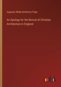 Paperback An Apology for the Revival of Christian Architecture in England Book