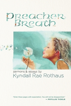Paperback Preacher Breath: Sermons & Essays by Kyndall Rae Rothaus Book