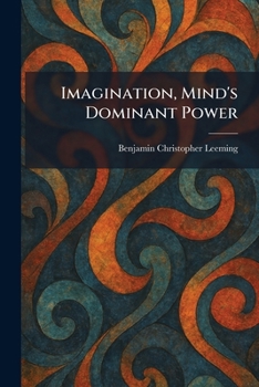 Paperback Imagination, Mind's Dominant Power Book