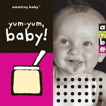 Board book Amazing Baby: Yum-Yum, Baby! Book