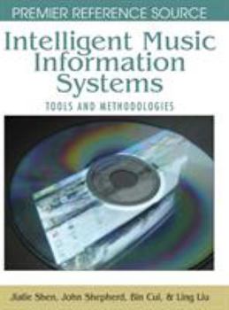 Intelligent Music Information Systems: Tools and Methodologies