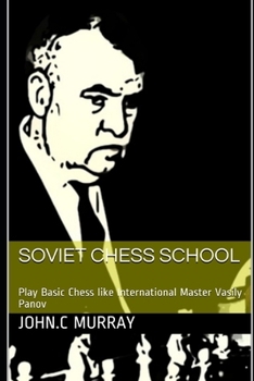 Paperback Soviet Chess School: Play Basic Chess like International Master Vasily Panov Book