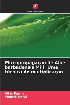 Paperback Micropropagação de Aloe barbadensis Mill: Uma técnica de multiplicação [Portuguese] Book