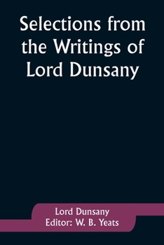 Paperback Selections from the Writings of Lord Dunsany Book