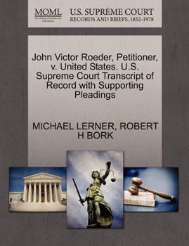 Paperback John Victor Roeder, Petitioner, V. United States. U.S. Supreme Court Transcript of Record with Supporting Pleadings Book